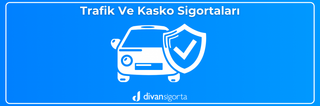 Trafik Ve Kasko Sigortaları